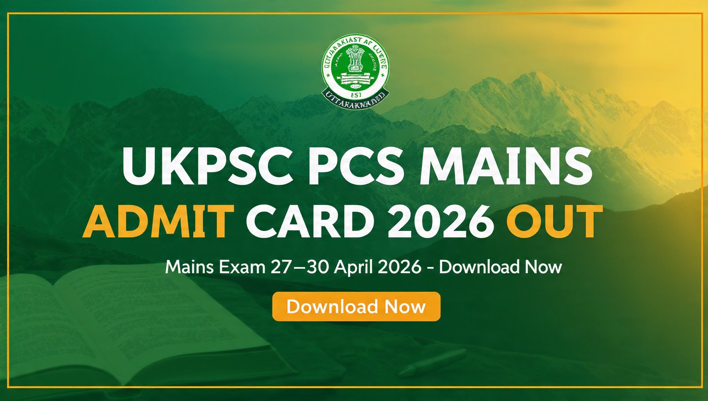 UKPSC Mains Admit Card 2026